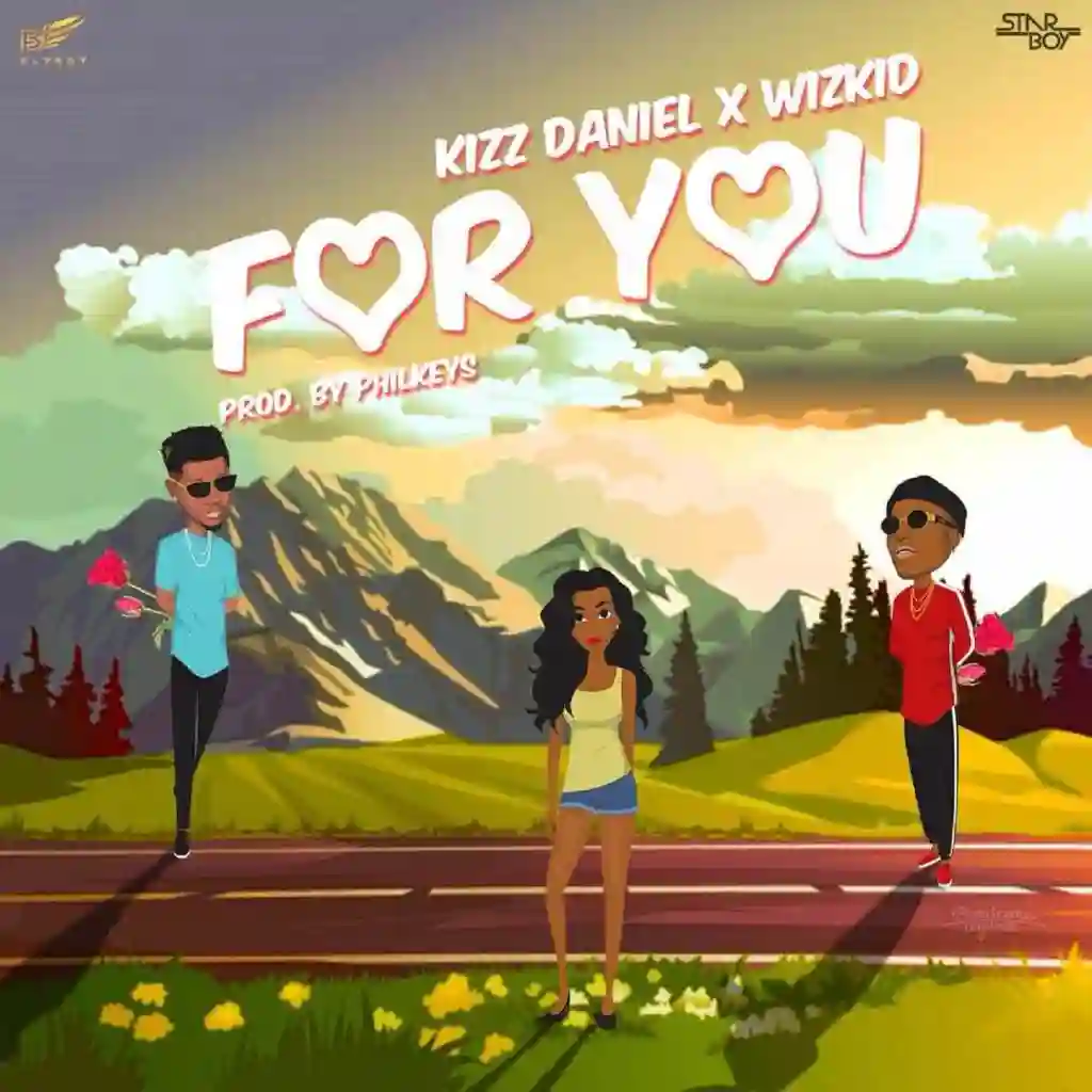 Kizz Daniel ft. WizKid - For You Mp3 Download