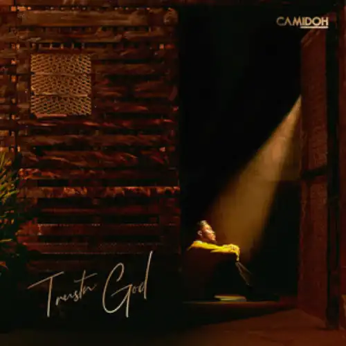 Camidoh Trustn God Album MP3 Download, Trustn God Album by Camidoh MP3 Download